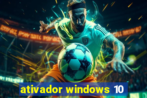 ativador windows 10